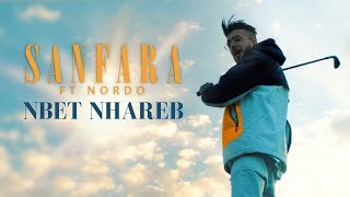 Sanfara ft Nordo  Nbet Nhareb Clip Officiel  نبات نحارب [upl. by Relyk]