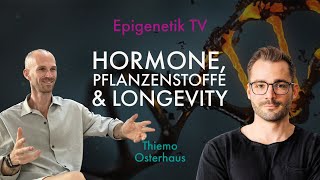 Hormone Pflanzenstoffe amp Longevity  mit Thiemo Osterhaus [upl. by Niai583]