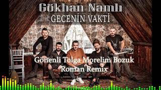 Gönenli Tolga feat Gökhan Namlı Morelim Bozuk Roman Remix [upl. by Appel870]