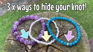 Elastic beaded bracelets  how to hide your knot 3 x ways [upl. by Sheedy464]