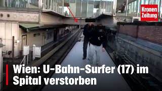 Wien UBahnSurfer 17 im Spital verstorben  kronetv NEWS [upl. by Elwira]