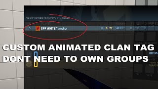 CSGO Custom Dynamic Clan Tag DONT OWN GROUPS READ DESCRIPTION [upl. by Citron272]