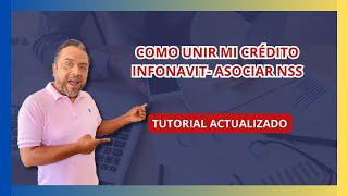 ✅Cómo unir mi CRÉDITO INFONAVIT ASOCIAR NSS [upl. by Lertsek]