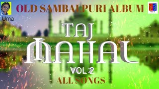 Sambalpuri Album  TAJ MAHAL VOL2  Singer Uma  All Songs [upl. by Arraeit]