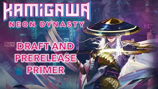 Kamigawa Neon Dynasty Prerelease and Draft Guide [upl. by Harihat]