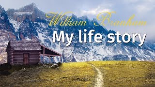 William Branham My life story [upl. by Dnalhsa]