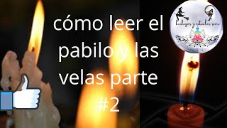 tutorial velas aprendizaje 🕯️ COMO LEER EL PABILO Y LAS VELAS PARTE 2 [upl. by Gairc]