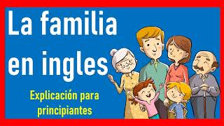 La FAMILIA en INGLES 🇺🇸 FAMILY 🇺🇸 ejemplos de oraciones para principiantes [upl. by Htebiram]