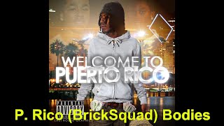 P Rico BrickSquad Bodies [upl. by Maya988]