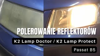 Polerowanie reflektorów  K2 Lamp Doctor  K2 Lamp Protect  Passat B5 [upl. by Ahsiket181]