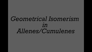 Geometrical Isomerism in cumuleneallenes [upl. by Asil]