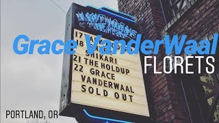 FLORETS  GRACE VANDERWAAL  LIVE AT HAWTHORNE THEATRE [upl. by Catlin]