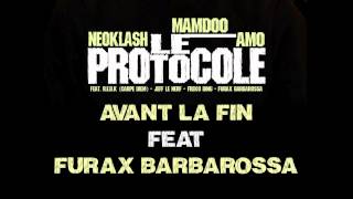 AMO  MAMDOO  NEOKLASH  Avant la fin feat FURAX BARBAROSSA [upl. by Fenner]