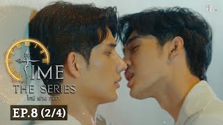 Time The Series ไทม์ ผ่าน เวลา l EP8 24 ENG SUB [upl. by Glantz]