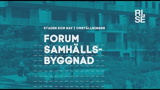 Forum samhällsbyggnad staden som nav i omställningen [upl. by Derrik597]