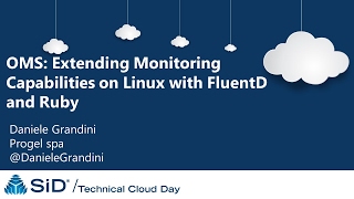 OMS Extending Monitoring Capabilities on Linux with FluentD and Ruby [upl. by Hebbe]