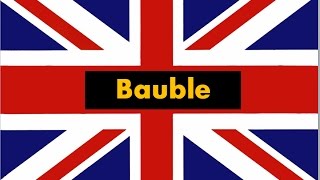 How to pronounce quotBaublequot in English Authentic British accent [upl. by Rosenzweig]