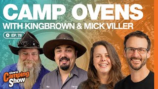 Ep 78  Camp Ovens with Kingbrown amp Mick Viller [upl. by Gillespie]