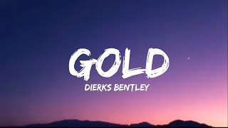 Dierks Bentley  Gold lyrics [upl. by Urbas]