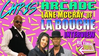 La Bouche Interview with Lane McCray  Chris Arcade [upl. by Shaina368]