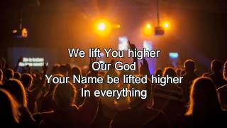 Lift You Higher  Hillsong Live Worship song with Lyrics 2013 New Album [upl. by Agostino511]