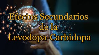 Efectos Secundarios de la Levodopa Carbidopa [upl. by Prue107]