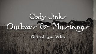 Cody Jinks  quotOutlaws amp Mustangsquot  Official Lyric Video [upl. by O'Dell]