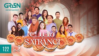 Mohabbat Satrangi Episode 122  Eng CC  Javeria Saud  Syeda Tuba Anwar  Alyy Khan  Green TV [upl. by Thurmond177]