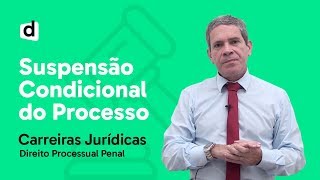 SUSPENSÃO CONDICIONAL DO PROCESSO  DIREITO PROCESSUAL PENAL  CARREIRAS JURÍDICAS [upl. by Enos989]