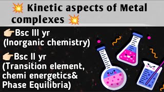 Bsc 3rd year  Bsc 2nd year NEP Topic Kinetic aspects of Metal complexes [upl. by Bottali]