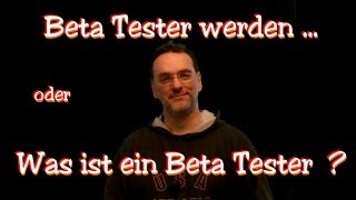 Was ist ein BetaTester  Was macht ein Betatester  Beta Tester gesucht [upl. by Earissed]