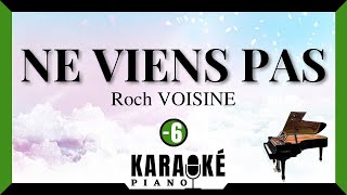 Ne viens pas  Roch VOISINE Karaoké Piano Français  Lower Key [upl. by Avirt128]