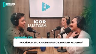 Medical Business Cast 14  Igor Lustosa [upl. by Fairfield]