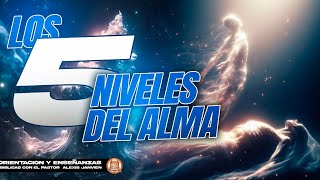 Los 5 Niveles del Alma  Pastor Dauel Garabito y Pastor Alexis Janvier CCD [upl. by Lai]