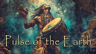 Pulse of the Earth 🌲 Powerful and Dynamic Shamanic Drumming ✨ Spiritual Tribal Music [upl. by Onaicul]