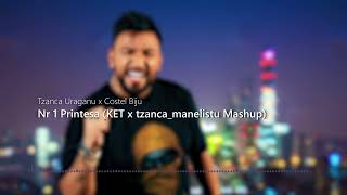 Tzanca Uraganu ❌ Costel Biju  Nr 1 Printesa KET ❌ TZUMC Mashup [upl. by Whale953]