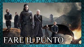 Facciamo il punto  Game of Thrones 8 [upl. by Janifer]