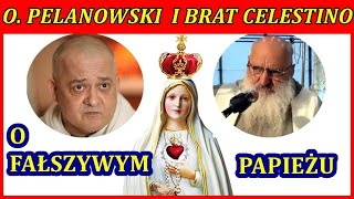 O Pelanowski i br Celestino o Fałszywym Papieżu [upl. by Norre376]