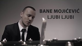 BANE MOJICEVIC  LJUBI LJUBI OFFICIAL VIDEO [upl. by Dviad]