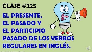 Clase 225 Presente Pasado y Participio Pasado de los Verbos en Inglés [upl. by Migeon]