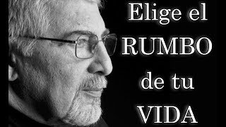 Jorge Bucay  Elige el rumbo de tu vida [upl. by Ecaroh279]