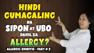 PABALIK BALIK na UBOT SIPON  baka ALLERGY na yan  ALLERGIC RHINITIS Part 2  Doc A Pedia [upl. by Ettennor92]