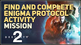 Find and complete Enigma Protocol activity Destiny 2 [upl. by Ardnas]