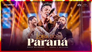 Loira do Paraná  Hugo Henrique e Jorge amp Mateus I DVD VÃO FALAR QUE FOI SORTE [upl. by Oeht]