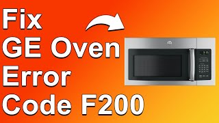 How To Fix GE Oven Error Code F200 What It Means Common Causes And How To Quickly Fix It [upl. by Folly]