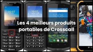 PORTABLE CROSSCALL Les 4 meilleurs produits portables de Crosscall 🤑 [upl. by Hoon]