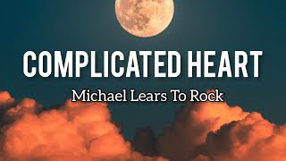 Complicated Heart  Michael Learns to Rock Musik Lyrics [upl. by Maram]