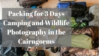 Wild Camping and Wildlife Photography  Packing [upl. by Caniff]