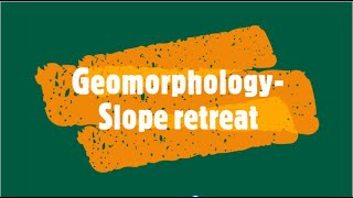 Gr 11 Geomorphology Slope retreat [upl. by Ellehcem]