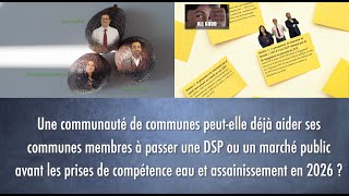 Communauté de communes et aide aux communes à passer un contrat avant les compétences eauass [upl. by Llemij677]